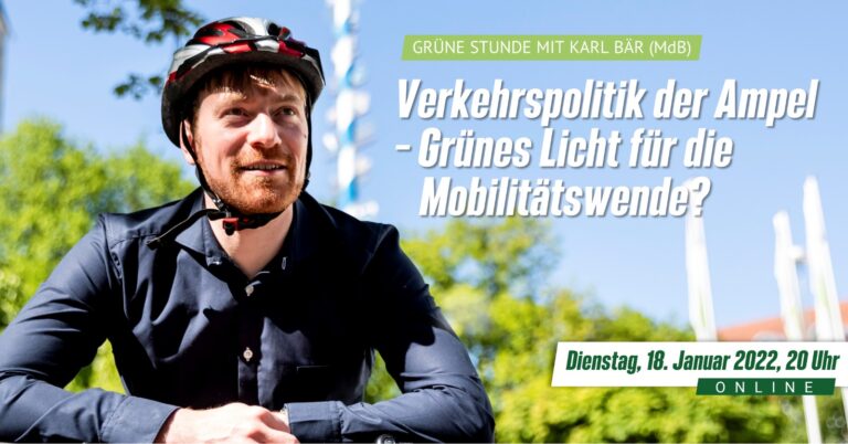 Grüne Stunde: „Verkehrspolitik der Ampel- Grünes Licht für die Mobilitätswende?“ mit MdB Karl Bär