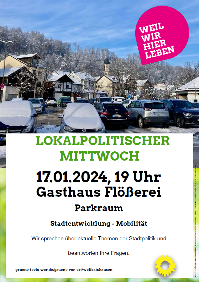 Am Mittwoch, den 17.1.2024, sehen wir uns! Entweder beim  „Grünen  Tisch“ in Lenggries oder beim „Lokalpolitischen Mittwoch“ in Wolfratshausen!