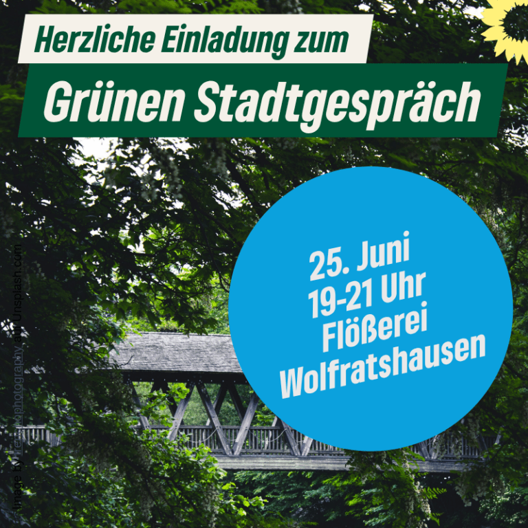 Einladung zum Grünen Stadtgespräch Wolfratshausen