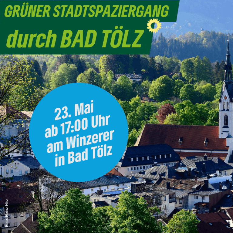 Die Tölzer Grünen laden ein: Stadtspaziergang am 23. Mai