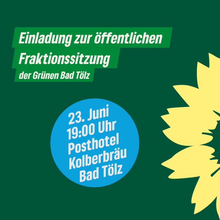 Einladung zur öffentlichen Fraktionssitzung der Grünen Bad Tölz