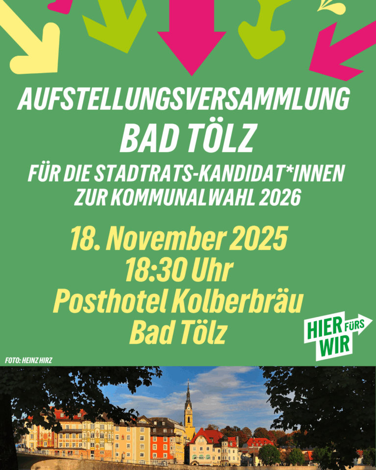 Grüner Ortsverband Bad Tölz lädt ein zur Aufstellungsversammlung der Gemeinderatsliste