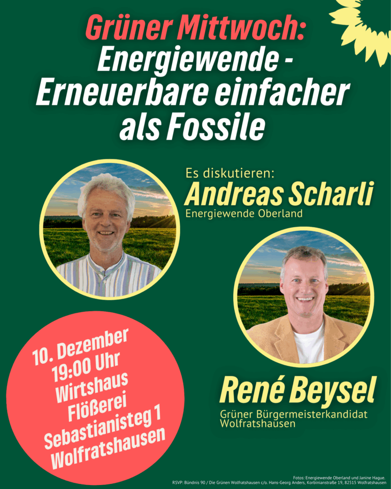 Grünes Stadtgespräch Wolfratshausen: Energiewende – Erneuerbare einfacher als Fossile
