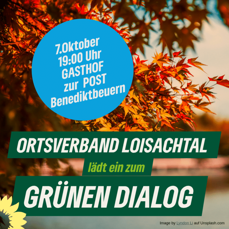 Herzliche Einladung zum Grünen Dialog im Loisachtal